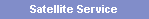 Satellite Service